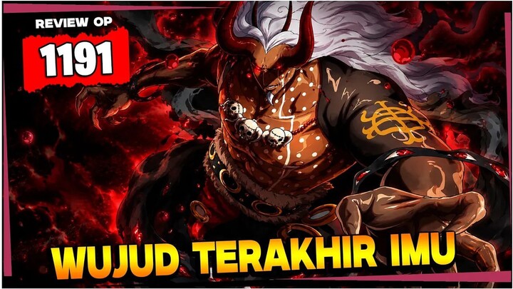FULL REVIEW OP 1191 - MERIINDINGGG WOOOYY… FINAL FORM IMU!! GANASSSS!!
