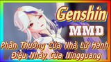 [Genshin, MMD]Phần Thưởng Của Nhà Lữ Hành, Điệu Nhảy Của Ningguang