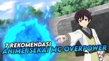 7 Rekomendasi Anime Isekai Dengan MC OVERPOWER Yang Harus Kalian Tonton