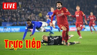 🔴 Trực tiếp Liverpool vs Leicester | Vòng 24 Premier League