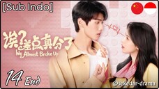 [Sub Indo] Wҽ Aʅɱσʂƚ Bɾσƙҽ Uρ – Eps. 14 End (2025) 1080p