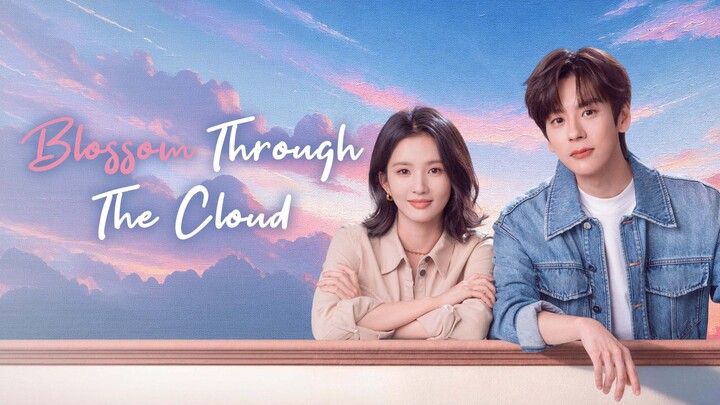 Blossom Through the Cloud - Episode 2 Engsub