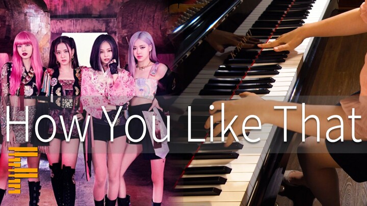 【4K 60 เฟรม】เปียโนสุดหรู เวอร์ชันเล่นและร้อง BLACKPINK คัมแบ็กเพลงใหม่ How You Like That - 【FreyaPia