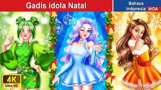 Gadis idola Natal 😇🎄 Dongeng Bahasa Indonesia ✨ WOA Indonesian Fairy Tales