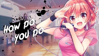 Nightcore -  How Do You Do | Lyrics