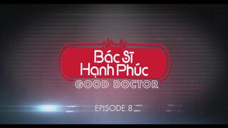 Bác sĩ hạnh phúc EP 8 [Sub Việt]