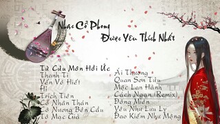 Playlist] List Nhạc Cổ Phong Trung Quốc Hay Nhất Trên Tiktok | Nhạc Cổ Trang Nghe Là Nghiện