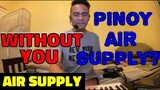 WITHOUT YOU - Air Supply (Cover by Bryan Magsayo - Online Request)