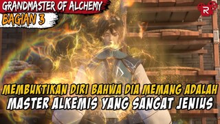 MEMBUKTIKAN DIRI BAHWA DIA ADALAH SEORANG JENIUS - Alur Cerita Donghua Grandmaster of Alchemy Part 3