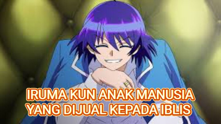 IRUMA KUN ANAK MANUSIA YANG DIJUAL KEPADA IBLIS