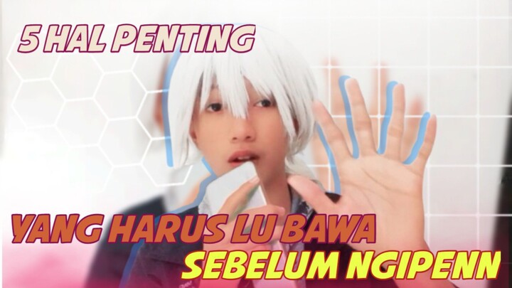 BAHAS 5 HAL PENTING YANG HARUS LU BAWA PAS NGIPEN!!!🔥🔥💯