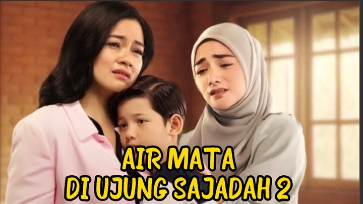 AIR MATA DI UJUNG SAJADAH 2 | FILM BIOSKOP INDONESIA TERBARU