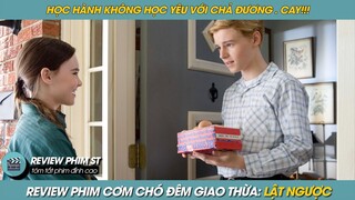 REVIEW PHIM ST | TÓM TẮT PHIM CƠM CHÓ ĐÊM GIAO THỪA HỌC HÀNH KHÔNG HỌC YÊU VỚI CHẢ ĐƯƠNG