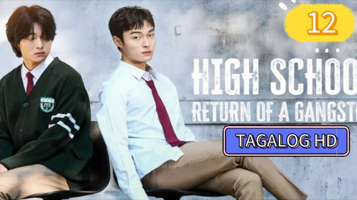 Highschool return of the gangster S1 Episode 12 [TAGALOG DUBBED] 𝔽𝕌𝕃𝕃 ℍ𝔻 1080P