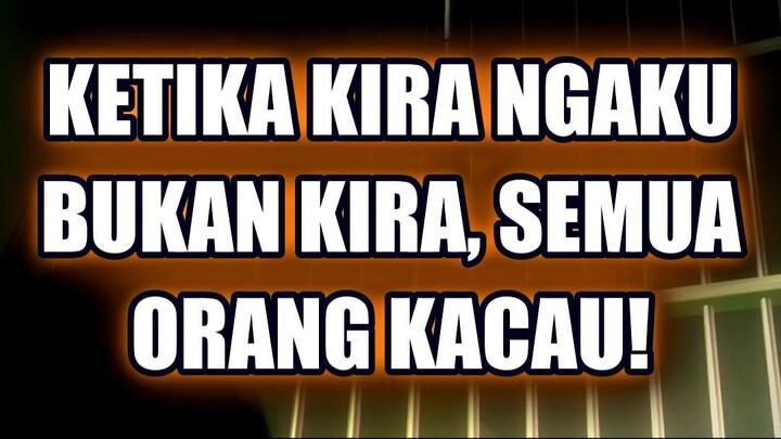🚨 KETIKA KIRA NGAKU BUKAN KIRA, SEMUA ORANG KACAU!
