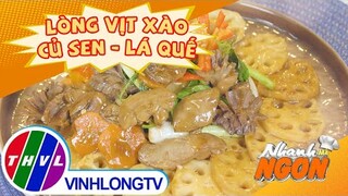 ''LÒNG VỊT XÀO CỦ SEN LÁ QUẾ'' và bí quyết mùi khử hăng cho các món lòng | Nhanh Mà Ngon #Shorts