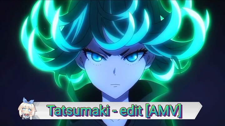 Tatsumaki - edit [AMV]