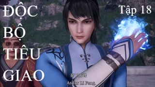 Độc Bộ Tiêu Giao | SH anime | Tập 18[Việt sub]