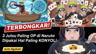 DI LUAR NURUL! Ini Dia 3 Jutsu Kuat Di Naruto Yang Digunakan Untuk Hal PALING TIDAK GUNA!