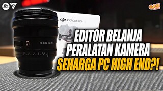 EDITOR BELANJA PERALATAN KAMERA SEHARGA PC HIGH END?!