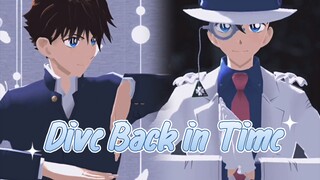 【名柯/魔快MMD】怪盗基德•黑羽快斗的Dive Back in Time（自制镜头）