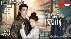 [Sub Indo] In The Name of Loyalty – Eps. 10 (2025)