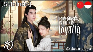 [Sub Indo] In The Name of Loyalty – Eps. 10 (2025)
