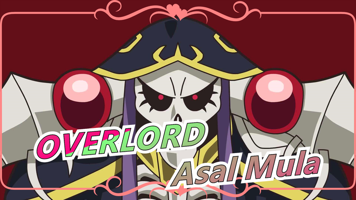 OVERLORD | Mitos Nazarik - P1: Asal Mula