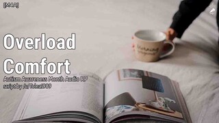 Overload Comfort [M4A] [Comfort] [Reassurance] [Autism] [Breathing Techniques] [Relaxing] [Loving]