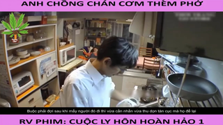 Bản thân có yêu mà lại không biết đến cuối cùng lỡ đánh mất - Cuộc Ly Hôn Hoàn Hảo 1-Part 1#phimhay