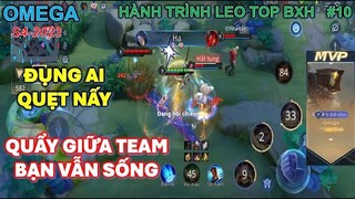 Hành trình cày top OMEGA tập 10: Quẩy giữa team bạn vẫn sống