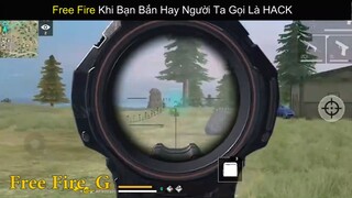 Free Fire Khi Bạn Bắn Hay Người Ta Gọi Là HACK_ phần 6