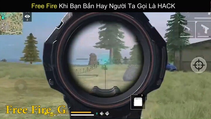 Free Fire Khi Bạn Bắn Hay Người Ta Gọi Là HACK_ phần 6