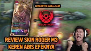 REVIEW ROGER M3 LAWAN BTR & TOP GLOBAL RANK ! KITA KASIH TAU - Mobile Legends