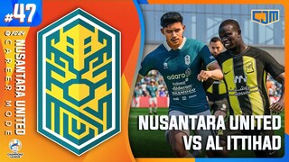 FC 24 Nusantara United Career Mode | Big Match AFC Champions League Lawan Al Ittihad #47