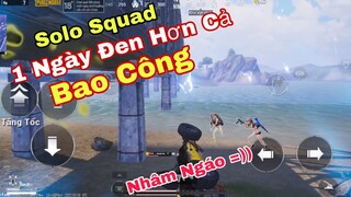 PUBG Mobile | Một Ngày SoLo Squad  Đen Hơn Cả Bao Công 🥴 Hãy Gọi Là NHâmHNTV Ngáo