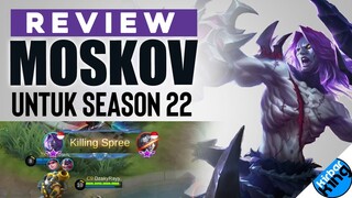 Nih, Gua Review Moskov untuk SEASON 22 ini