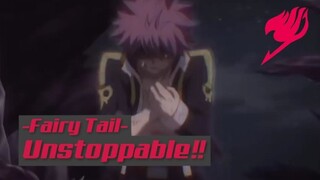 Fairy Tail - Unstoppable❗❗