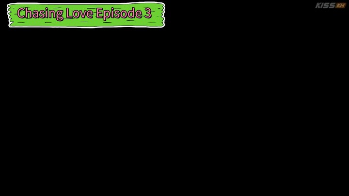 Chasing Love Episode 3 {English Subtitles}