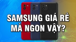 Trên tay Galaxy A03: Giá rẻ của Samsung mà ngon vậy?