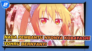 Naga Pembantu Nyonya Kobayashi|[Komplikasi Musim II] Tohru Bernyanyi_2