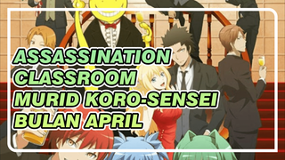 Murid Koro-sensei Bulan April (Assassination Classroom)