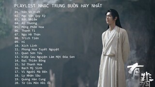 List Nhạc Trung Buồn Tâm Trạng Hay Nhất Trên TikTok |Yến Vô Hiết, Trích Tiên, Bất Nhiễm, Mạc Vấn Quy