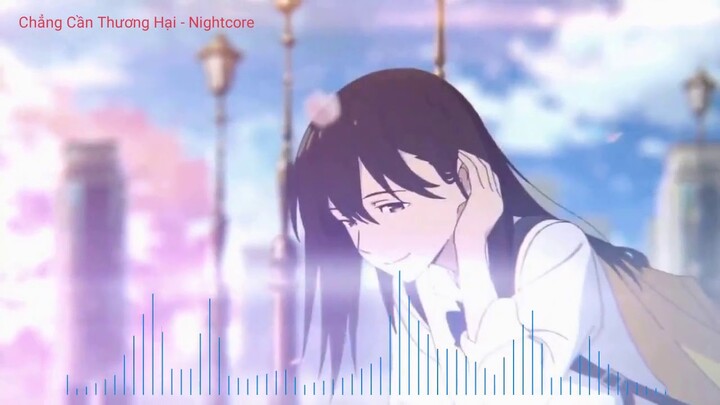 Chẳng Cần Thương Hại - Nightcore [Remix]