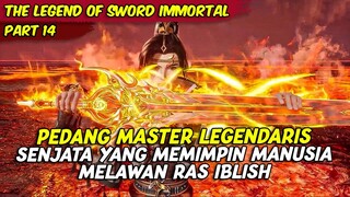 PEDANG MASTER LEGENDARIS SENJATA PALING TERKUAT | THE LGEND OF SWORD IMMORTAL | PART 14