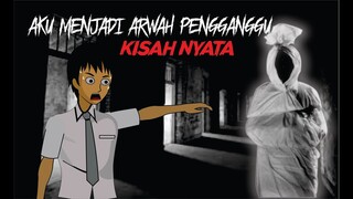 Aku menjadi arwah pengganggu#kisahnyata