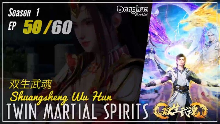 Twin Martial Spirits  Season 1 EP 50 双生武魂 Shuangsheng Wu Hun | Donghua - 1080P - CC English