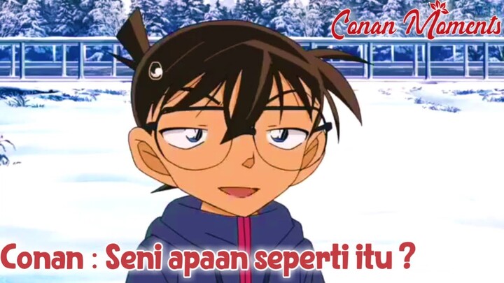 Detective Conan / Case Closed Conan : Seni apaan itu ?