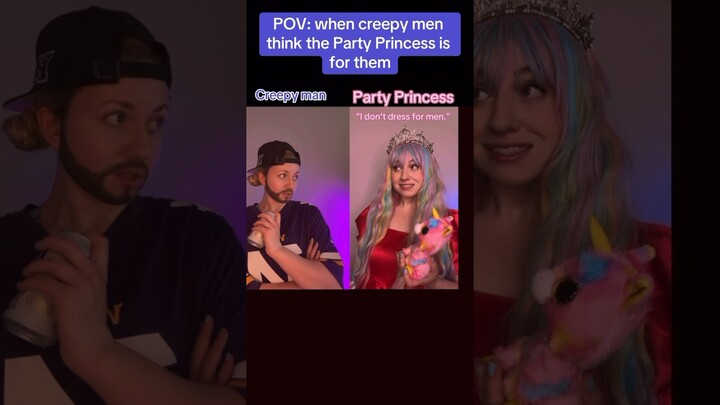 POV: when creepy men think the party princess is for them #creepy #pov #shorts