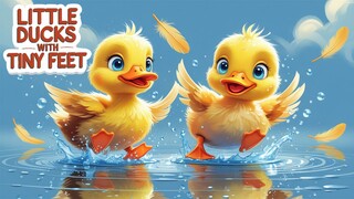 Little Ducks With Tiny Feet | Toddlers Fun Time Song